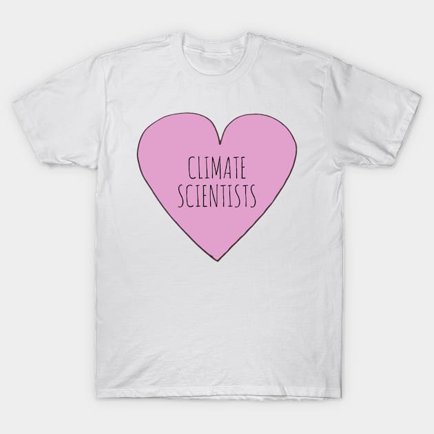 I Love Climate Scientists T-Shirt by Bundjum